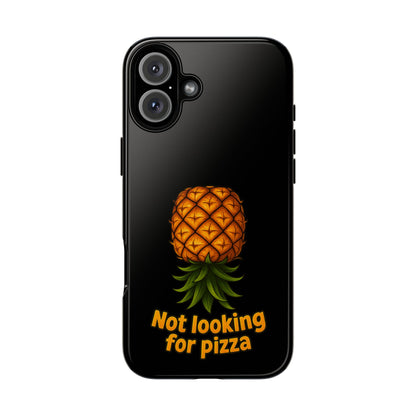 Phone Case — Tropical Pineapple "Not looking for pizza" Protective Cover