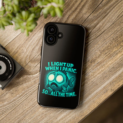 Phone Case — "I Light Up When I Panic" Glow Fish Anxiety Phone Case