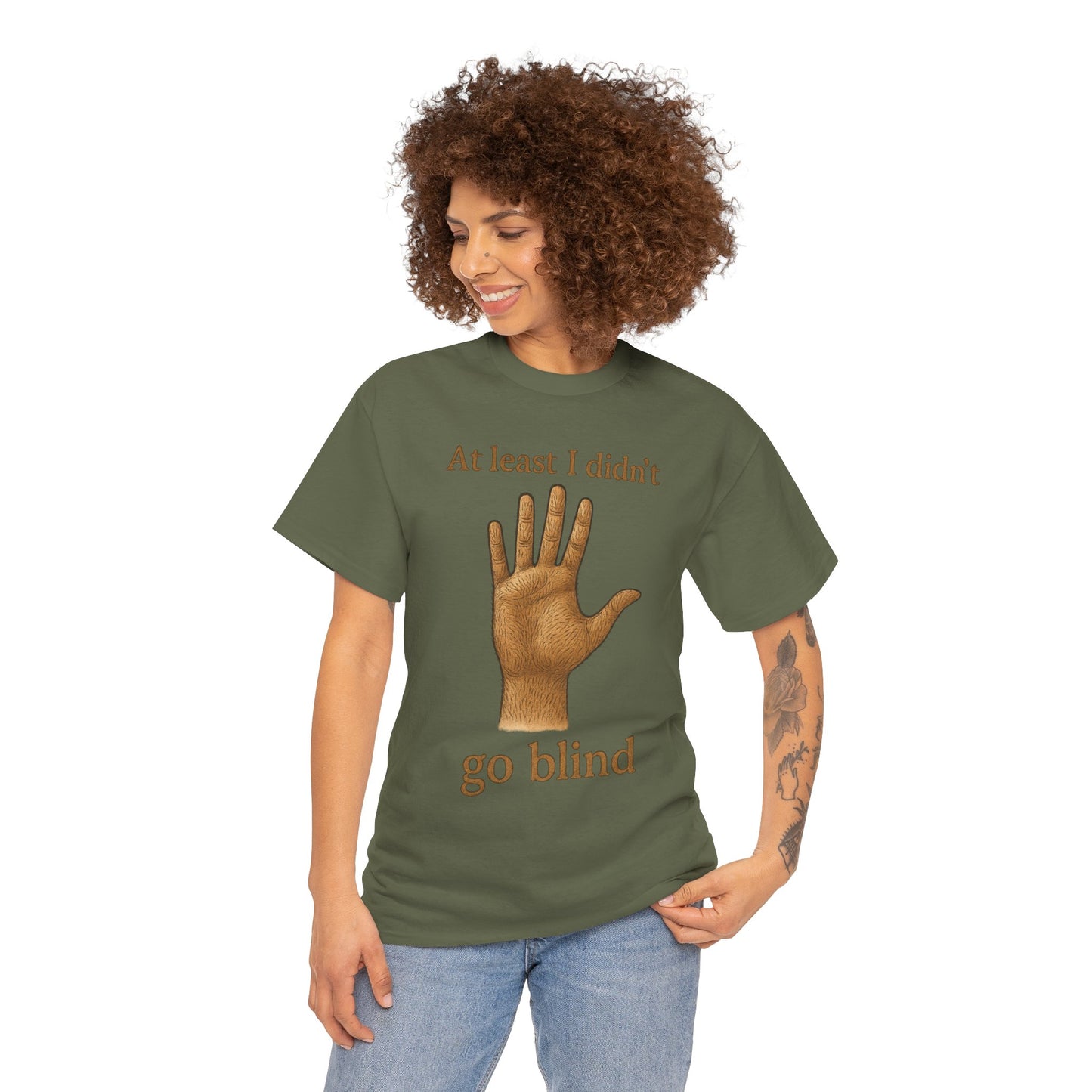 At Least I Didn’t Go Blind hand graphic T-Shirt | Humorous Statement Tee