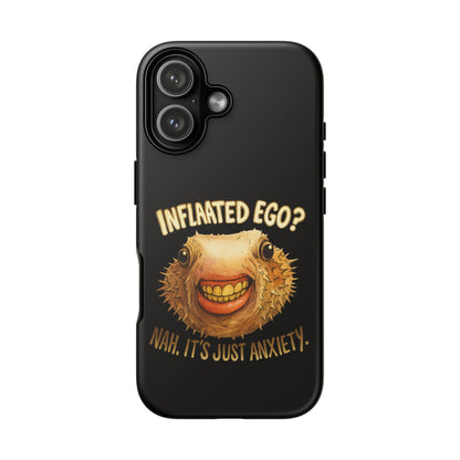Phone Case — "Inflated Ego? Nah, It's Just Anxiety" Funny Pufferfish Design