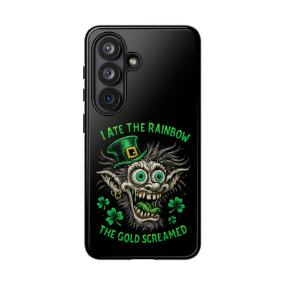 St. Patrick's Horror Phone Case — "I Ate the Rainbow, The Gold Screamed" Lucky Goblin Design