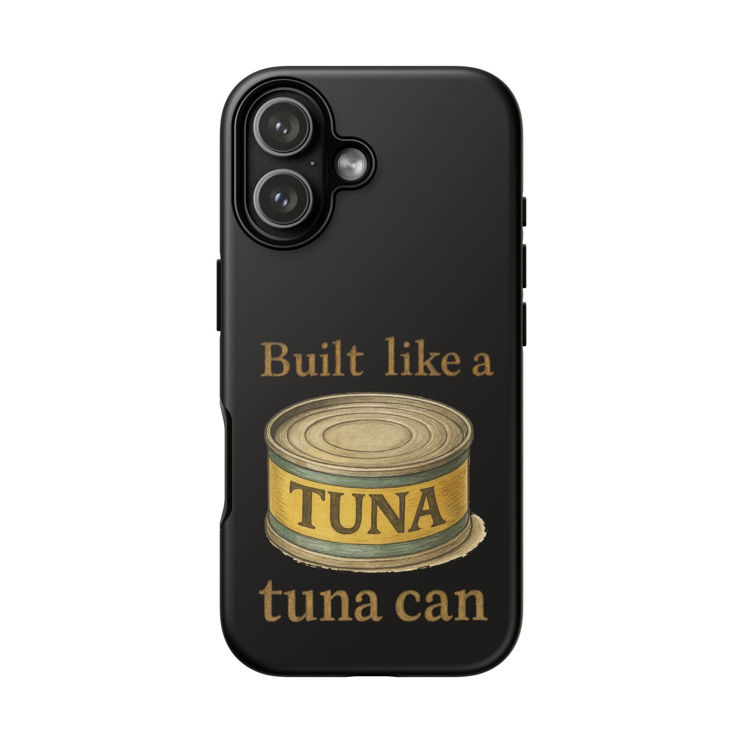 Tough Cases — "Built Like a Tuna Can" Protective Phone Case