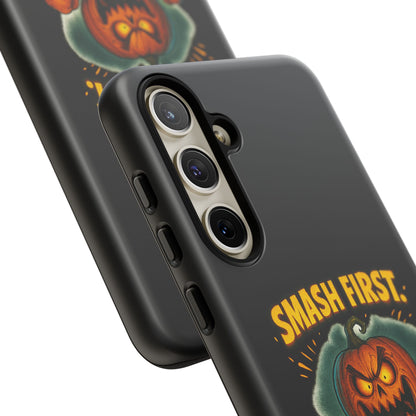 Phone Case — 'Smash First, Roast Seeds Later' Halloween Pumpkin Design