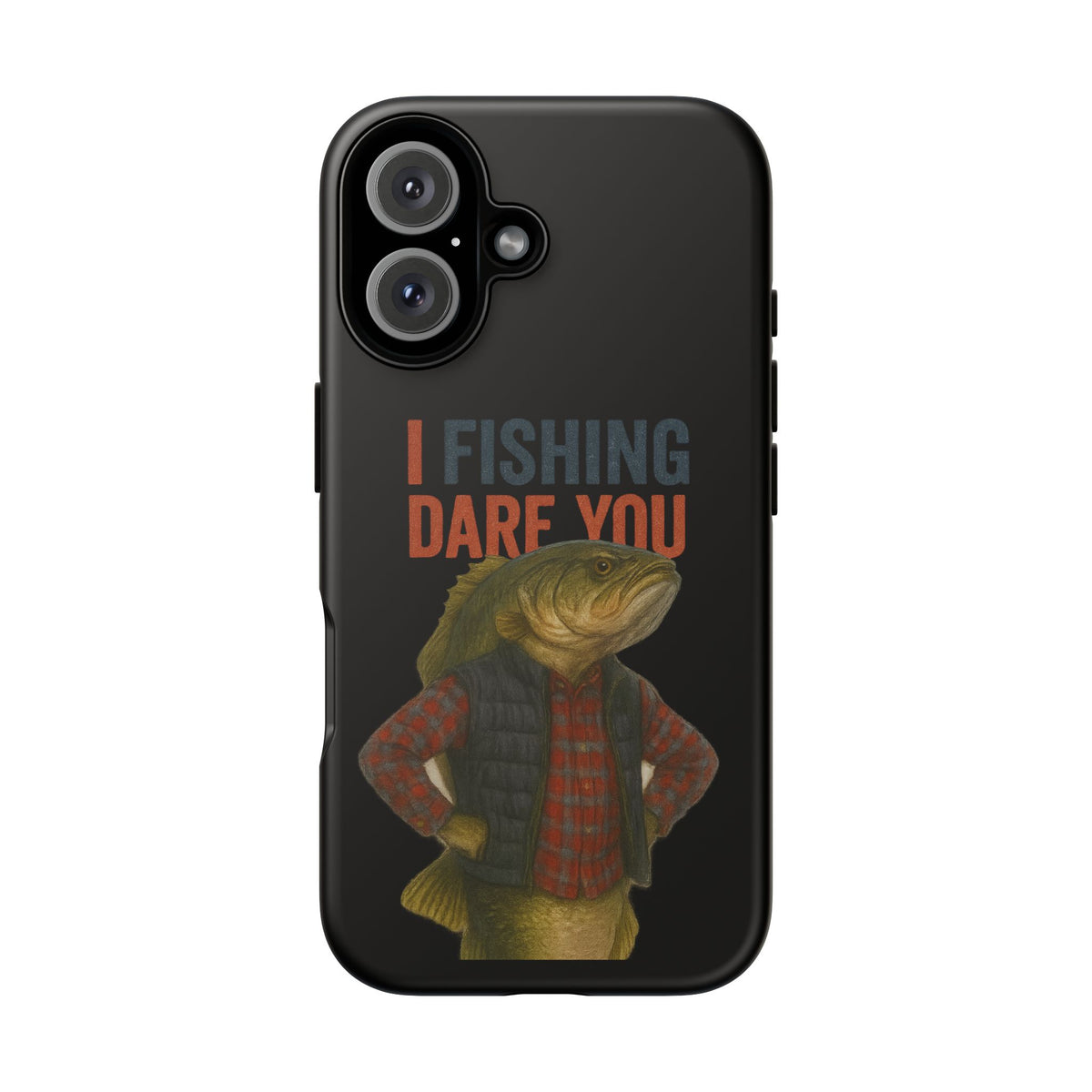 Fishing Dare You Phone Case — Funny Bass Angler Protective Cover