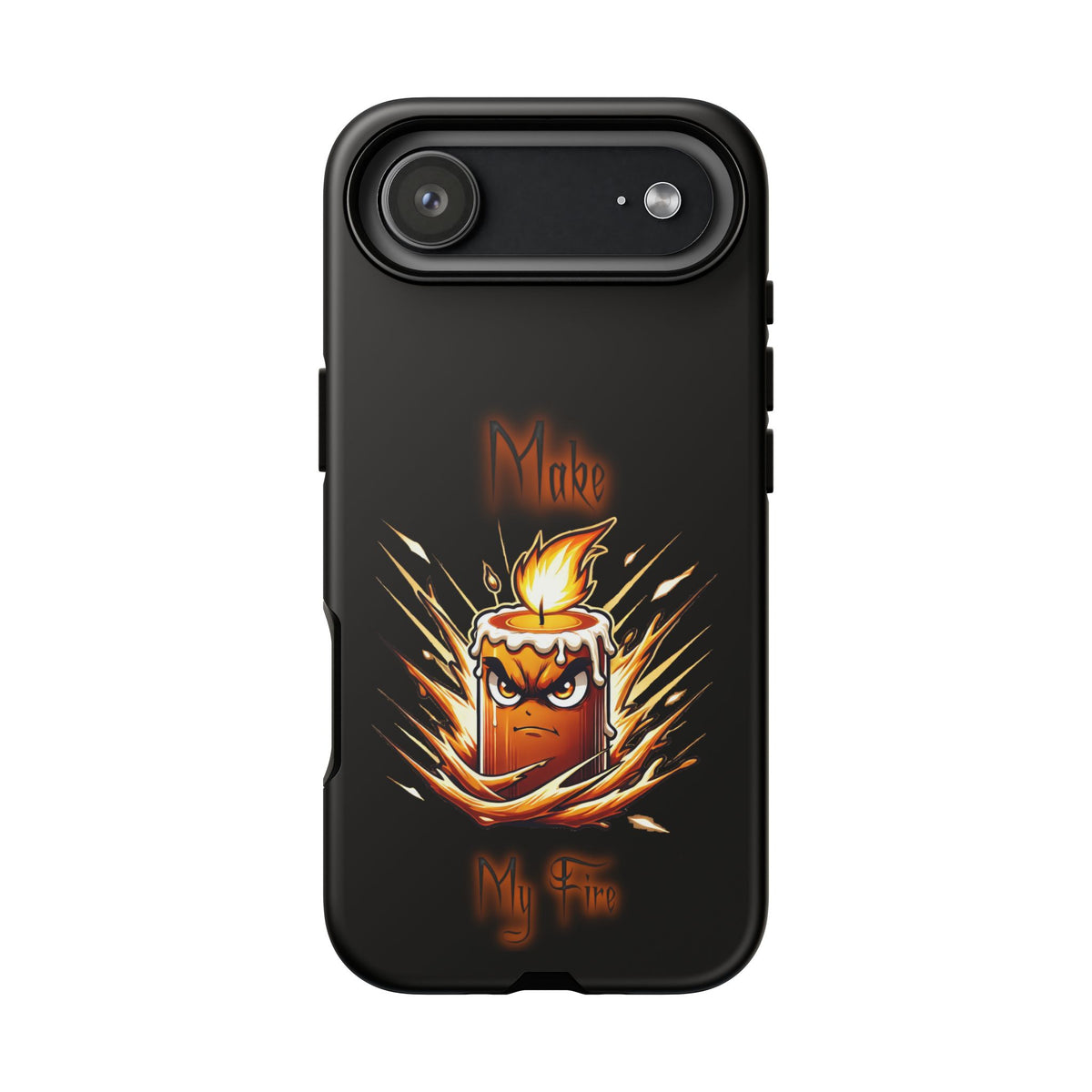Tough Phone Case — "Make My Fire" Angry Candle Protective Cover