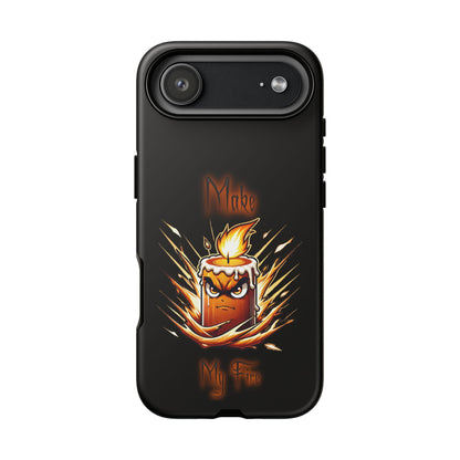 Tough Phone Case — "Make My Fire" Angry Candle Protective Cover