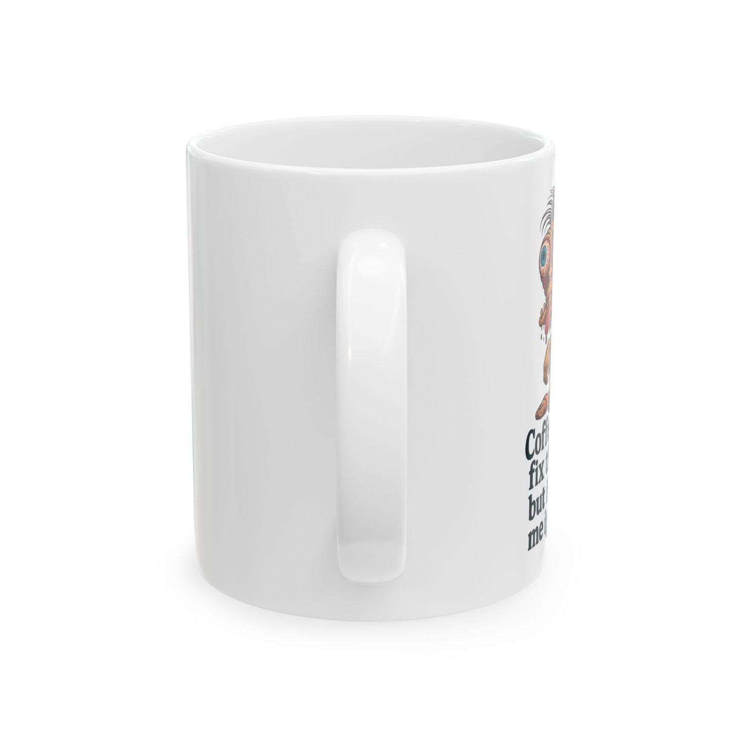 Coffee Won’t Fix This Face – But It’ll Help Me Ignore It Mug