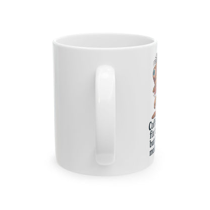 Coffee Won’t Fix This Face – But It’ll Help Me Ignore It Mug
