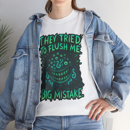 They Tried To Flush Me Big Mistake Tee | Creepy Smiling Face Graphic