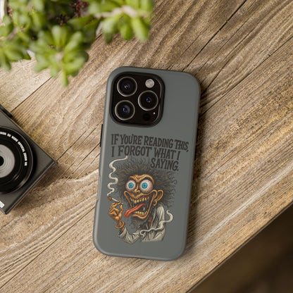 Phone Case — "If You're Reading This I Forgot What I Was Saying" Retro Crazy Cartoon Design