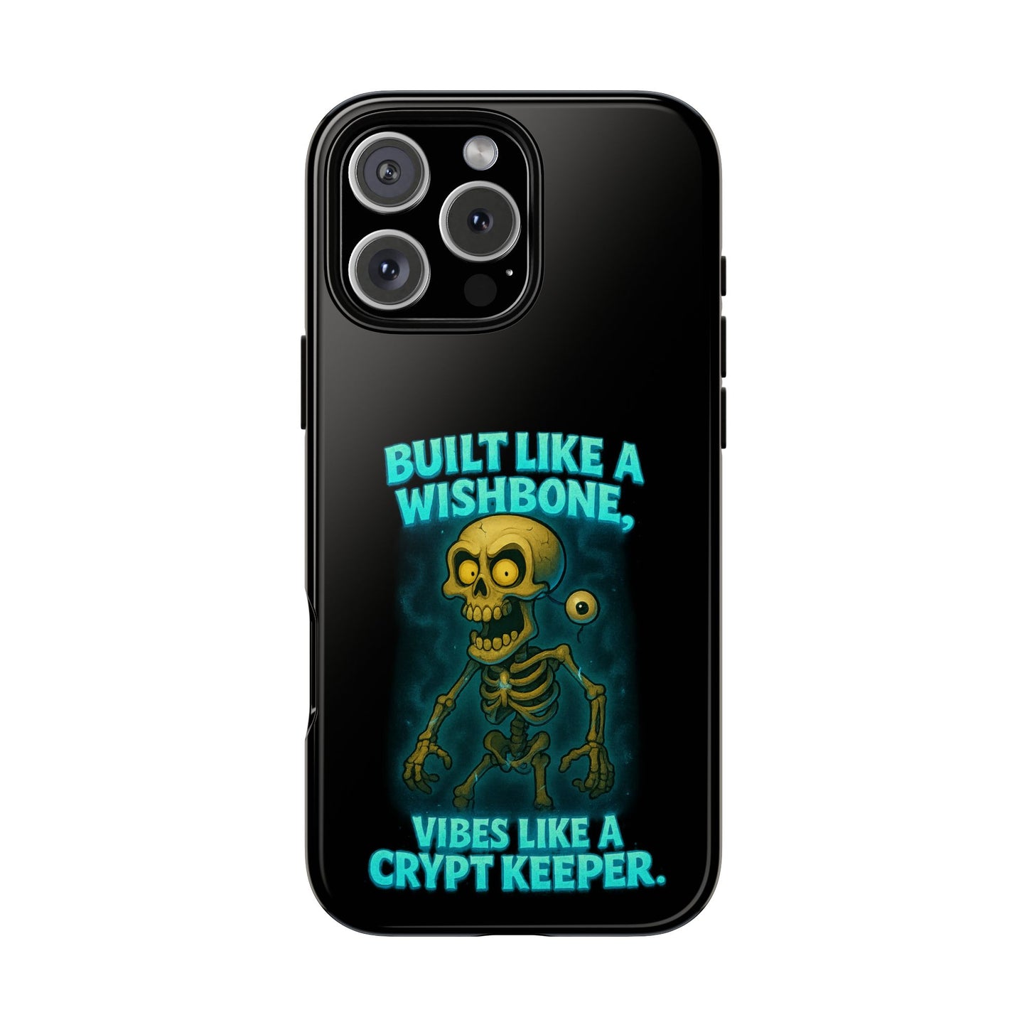 Phone Case — "Built Like a Wishbone, Vibes Like a Crypt Keeper" Skeleton Tough Case