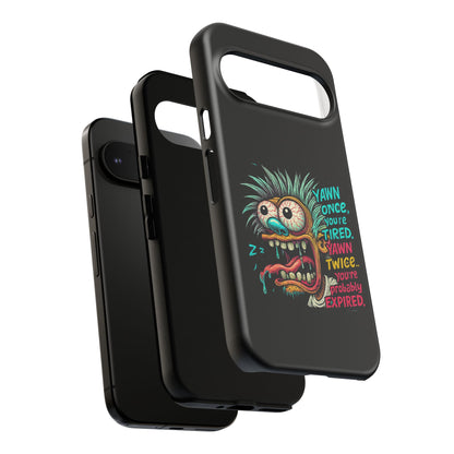 Phone Case — 'Yawn Once You're Tired, Yawn Twice You're Probably Expired' Retro Monster Graphic