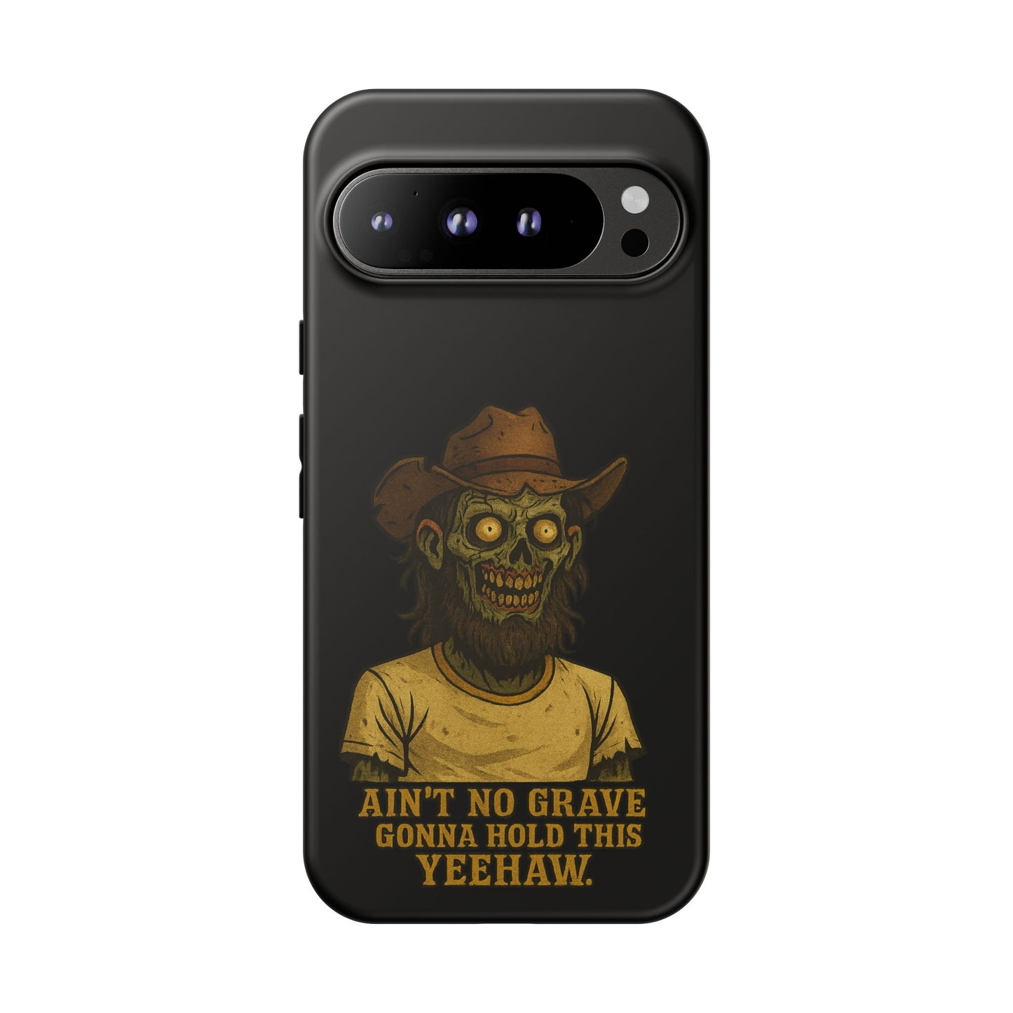 Zombie Cowboy Phone Case — "Ain't No Grave Gonna Hold This Yeehaw" Protective iPhone Cover