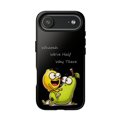 Phone Case - Playful Pear & Lemon Illustration with “Whooah We're Half Way There”