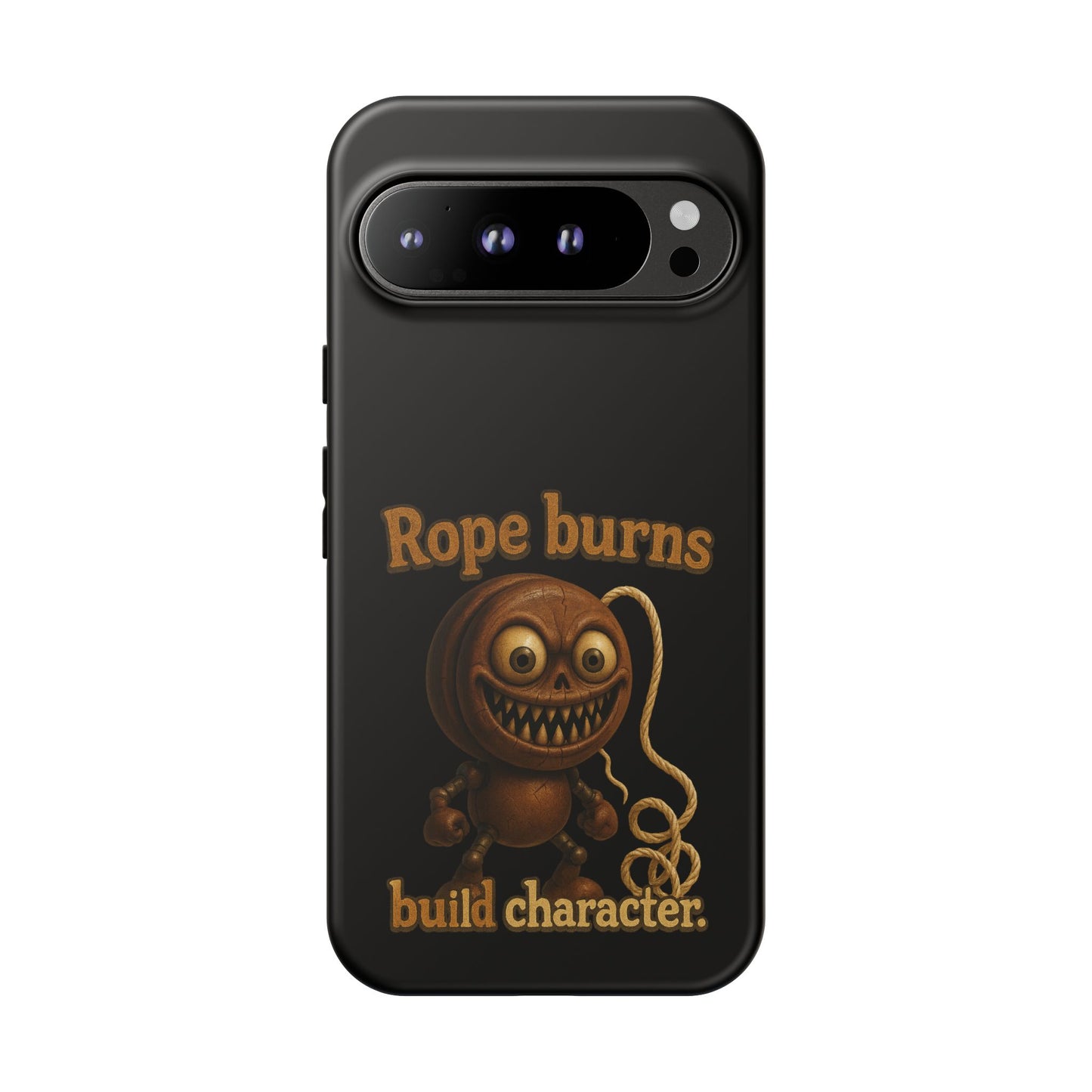 Phone Case — "Rope Burns Build Character" Grinning Cartoon Design