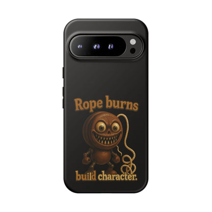 Phone Case — "Rope Burns Build Character" Grinning Cartoon Design