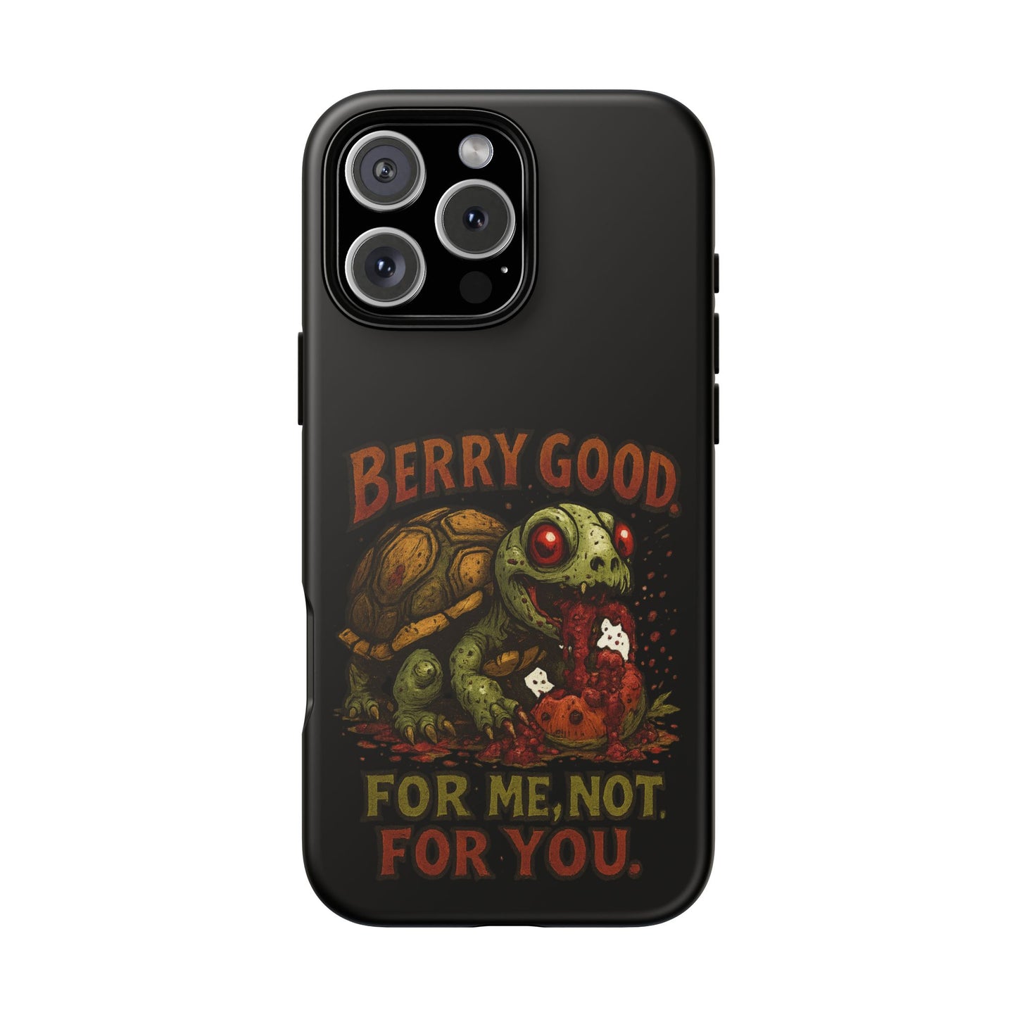 Phone Case — "Berry Good" Turtle Design (For Me, Not For You)