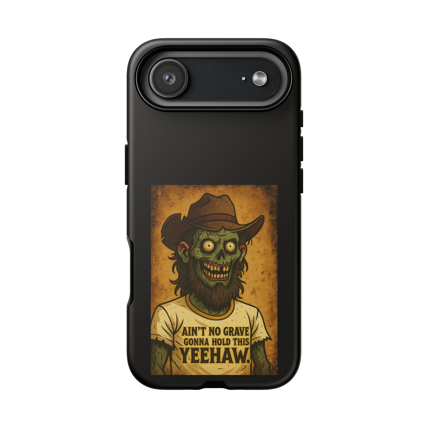 Zombie Cowboy Phone Case — "Ain't No Grave Gonna Hold This Yeehaw" Protective iPhone Cover