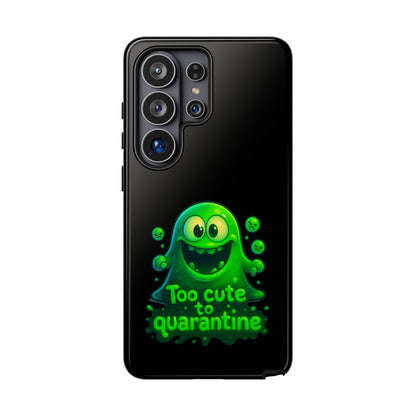 Phone Case — 'Too Cute to Quarantine' Green Monster Protective Cover