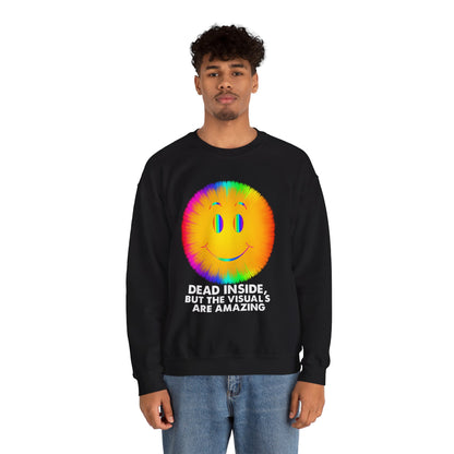 Dead Inside, But the Visuals Are Amazing Crewneck Sweatshirt