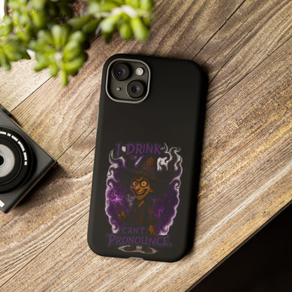 Phone Case — Witch Illustration "I Drink, Can't Pronounce" Protective Cover