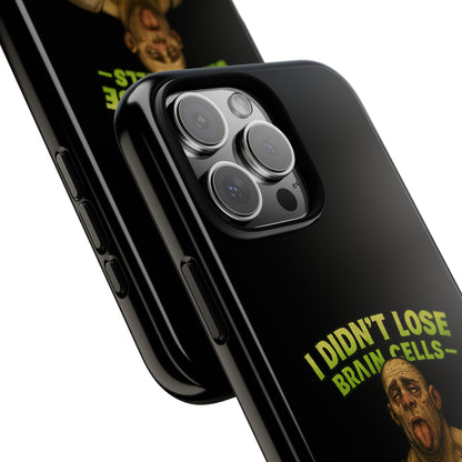 Phone Case — "I Didn't Lose Brain Cells, Someone Stole Them" Funny Zombie Warrior Protective Cover