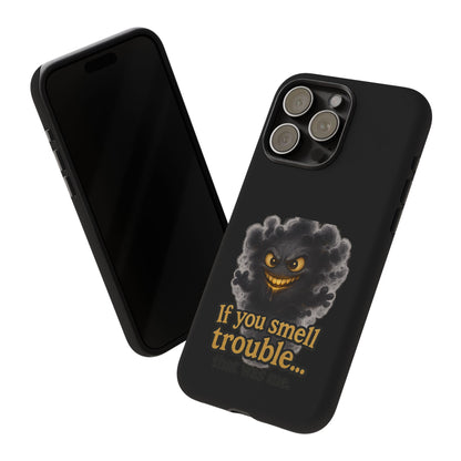 Phone Case — "If You Smell Trouble" Grinning Smoke Monster Protective Case