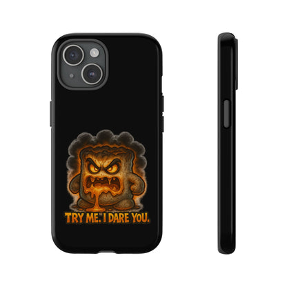 Phone Case — 'Try Me, I Dare You' Angry Lava Monster Graphic