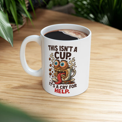 This Isn’t a Cup. It’s a Cry for Help – Cartoon Coffee Mug