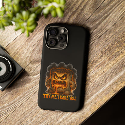 Phone Case — 'Try Me, I Dare You' Angry Lava Monster Graphic