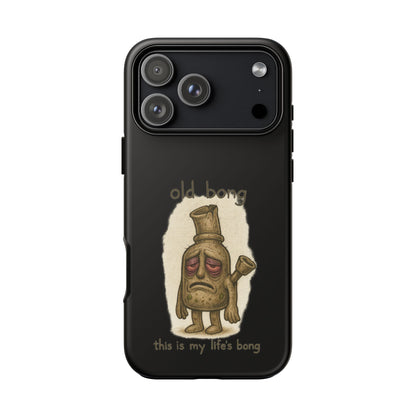Phone Case — 'Old Bong' Funny Stoner Illustration, "This Is My Life's Bong"