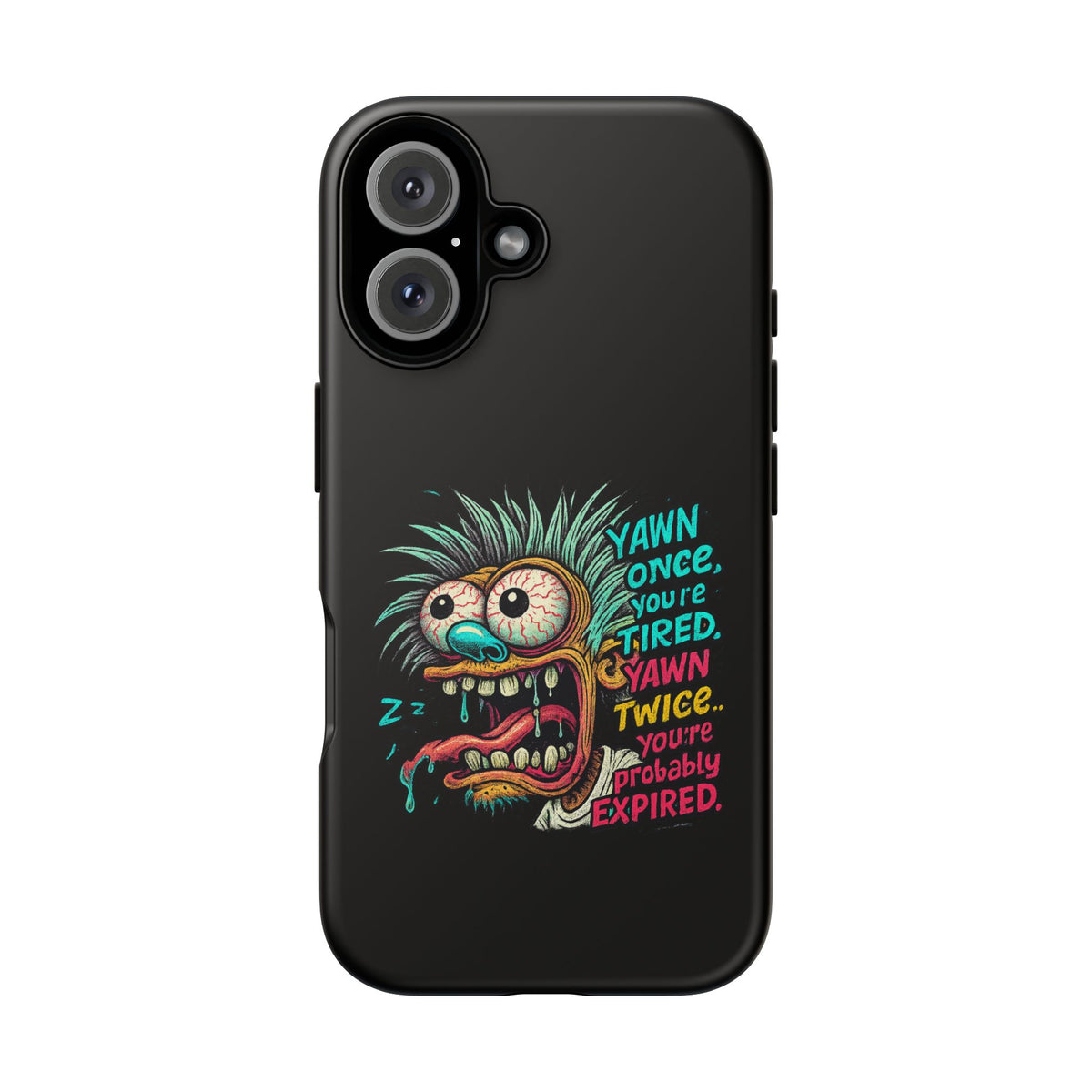 Phone Case — 'Yawn Once You're Tired, Yawn Twice You're Probably Expired' Retro Monster Graphic