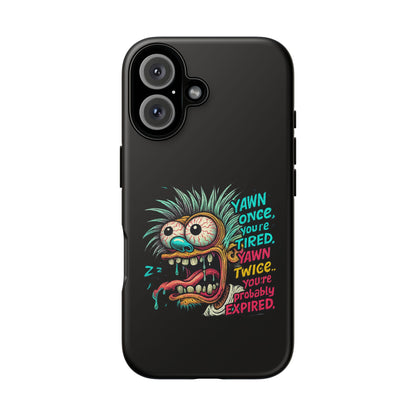 Phone Case — 'Yawn Once You're Tired, Yawn Twice You're Probably Expired' Retro Monster Graphic