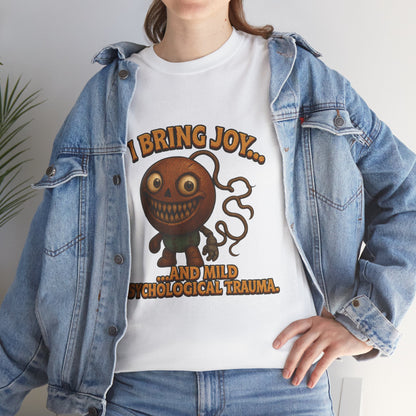 I Bring Joy...and Mild Psychological Trauma T-Shirt | Dark Cute Monster Tee