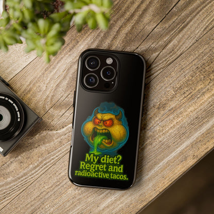 My Diet? Regret & Radioactive Tacos Phone Case — Funny Retro Monster Protective Cover