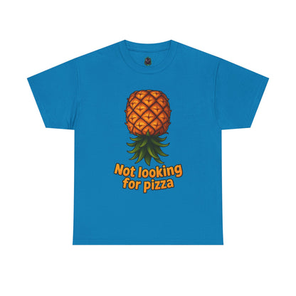 Pineapple Illustration Not Looking for Pizza T-Shirt | Funny Fruit Tee