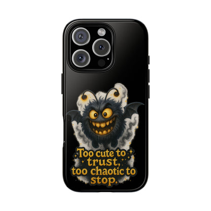 Phone Case — 'Too Cute to Trust, Too Chaotic to Stop' Mischievous Monster Protective Cover