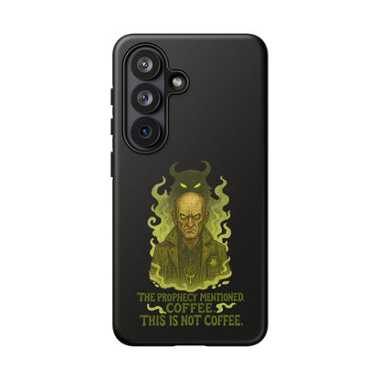 Phone Case — “The Prophecy Mentioned: Coffee This Is Not Coffee” Gothic Horror Design
