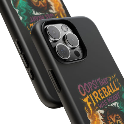 Phone Case — "Oops! That Fireball Was Meant to Be a Friendship Spell" Cute Fantasy Wizard Design