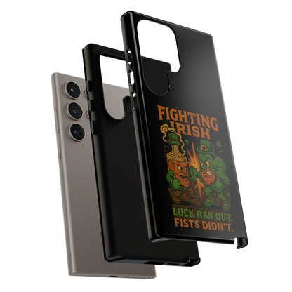 Phone Case — "Fighting Irish: Luck Ran Out, Fists Didn’t" St. Patrick’s Protective Cover