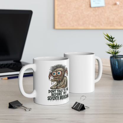 Don’t Talk to Me Before My Seventh Breakdown – Psychotic Coffee Goblin Mug