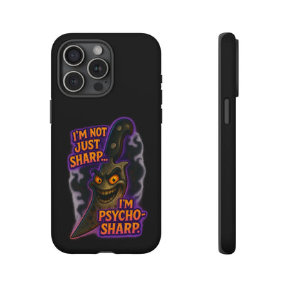 Knife Graphic Phone Case — "I'm Not Just Sharp... I'm Psycho-Sharp" Horror Phone Cover