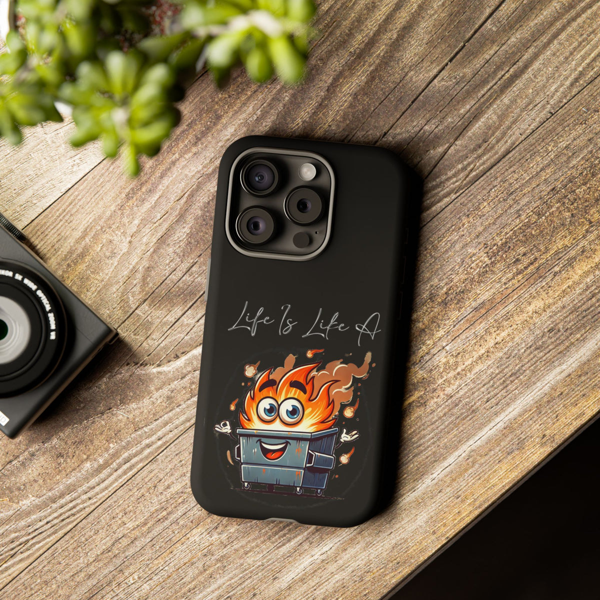 Cute Flaming Dumpster Phone Case — "Life Is Lit" Funny Burnout Phone Cover