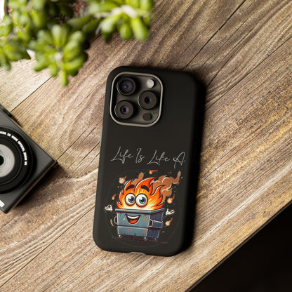 Cute Flaming Dumpster Phone Case — "Life Is Lit" Funny Burnout Phone Cover
