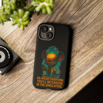 Phone Case — 'You'll Be Cheese in the Simulation' Angry Detective Mouse Graphic