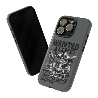 Phone Case — "Wanted Alive!" Cowboy Chewin' Tobacco Graphic