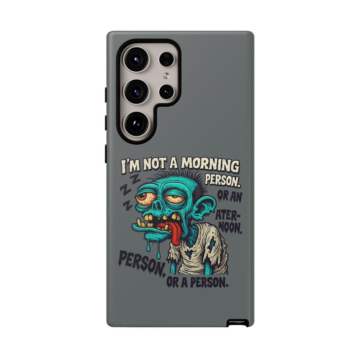 Funny Zombie Phone Case — "I'm Not a Morning Person" Graphic Tough Case
