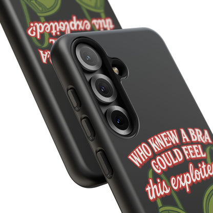 Phone Case — “Who Knew a Bra Could Feel This Exploited?” Graphic Protective Case