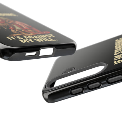 If I’m Standing It’s Against My Will — Funny Sleepy Monster Phone Case
