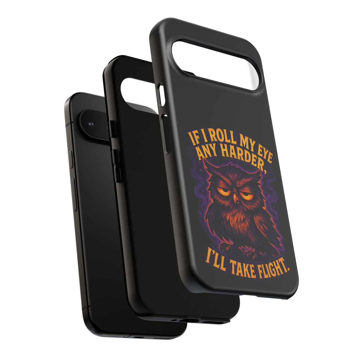 Phone Case — 'If I Roll My Eye Any Harder I'll Take Flight' Owl Graphic